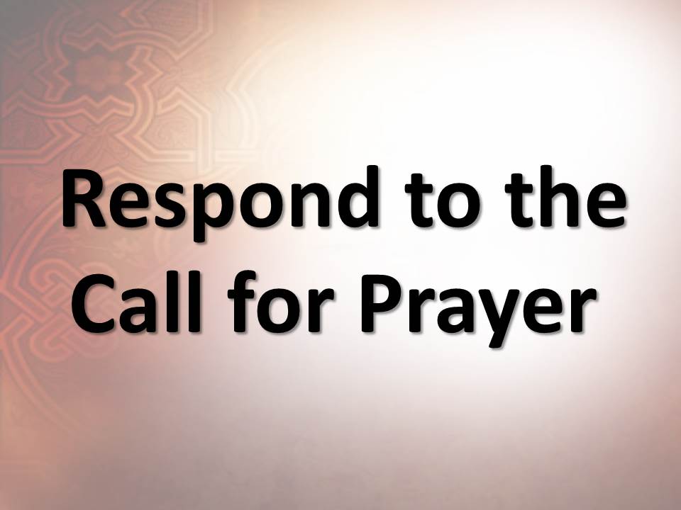 Respond to the Call for Prayer
